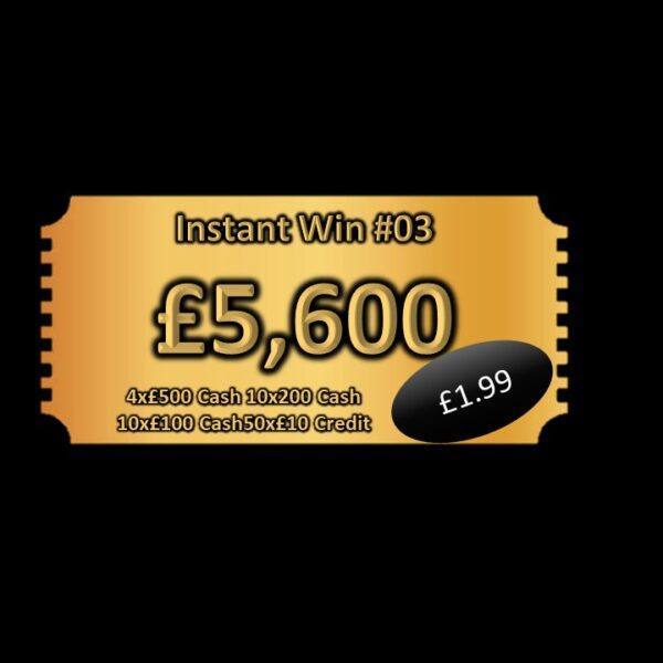 Instant Win #03 74 Prizes £5600 To Be Won
